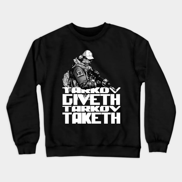 Tarkov Giveth, Tarkov Taketh Crewneck Sweatshirt by Scribix